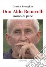 Don Aldo Benevelli uomo di pace