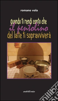 Quando ti rendi conto che il pentolino del latte ti sopravviverà