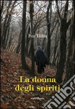 La donna degli spiriti libro