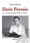 Dario Pavesio. Un protagonista della pediatria italiana libro