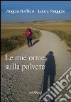 Le mie orme sulla polvere libro