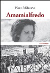 Amamialfredo libro