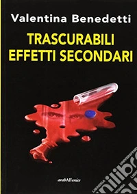 Trascurabili effetti secondari libro