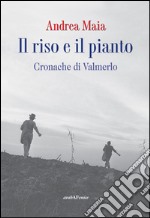 Il riso e il pianto. Cronache di Valmerlo libro