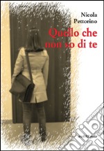 Quello che non so di te libro