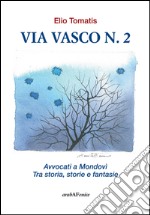 Via Viasco n.2. Avvocati a Mondovì. Tra storia, storie e fantasie