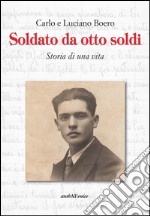 Soldato da otto soldi. Storia di una vita