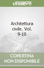 Architettura civile. Vol. 9-10 libro
