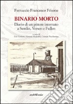 Binario morto. Diario di un pittore internato a Semlin, Versen e Fullen libro