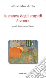 La stanza degli stupidi è vuota libro