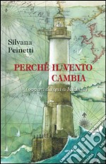 Perché il vento cambia (ovvero da qui a Michele) libro