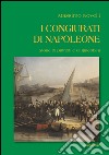 I congiurati di Napoleone. Storie di patrioti e di giacobini libro