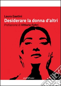 Desiderare la donna d'altri libro
