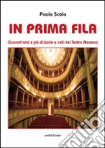 In prima fila. Quarant'anni e più di storie e volti del Teatro Marenco libro