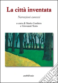 La città inventata. Narrazioni cuneesi