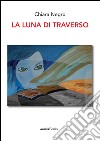 La luna di traverso libro