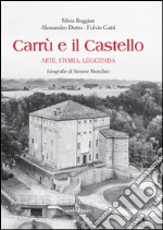 Carrù e il castello. Arte, storia, leggenda. Ediz. illustrata libro