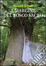 A margine del bosco sacro libro