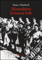 Miscredente in buona fede. Una conversazione alla rovescia libro