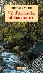 Val d'Armirolo, ultimo amore libro