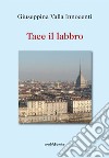 Tace il labbro libro