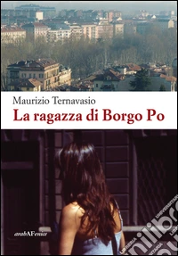 La ragazza di Borgo Po libro