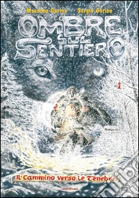 Ombre sul sentiero. Vol. 1: Il cammino verso le tenebre libro