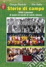 Storie di campo. Sfide e passioni di quasi un secolo di calcio cebano