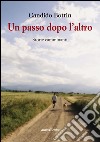 Un passo dopo l'altro. Storie camminanti libro di Bottin Candido