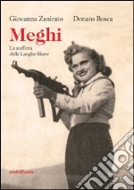 Meghi. La staffetta delle Langhe libere. Con CD-Audio libro