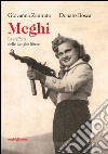 Meghi. La staffetta delle Langhe libere. Con CD-Audio libro