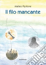 Il filo mancante libro