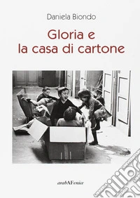 Gloria e la casa di cartone