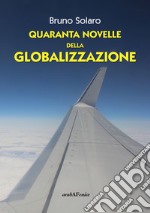 Quaranta novelle della globalizzazione