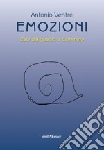 Emozioni. Esci dal guscio e cammina libro