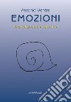 Emozioni. Esci dal guscio e cammina libro di Ventre Antonio