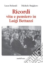 Ricordi, vita e pensiero in Luigi Bettazzi