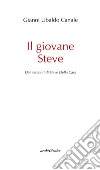 Il giovane Steve. Dai racconti di Steve Della Casa libro