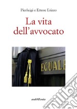 La vita dell'avvocato libro