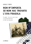 Non m'importa se non hai trovato l'uva fragola libro di Fiorn Giulia