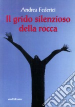 Il grido silenzioso della rocca libro