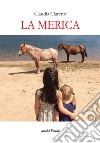 La Merica libro di Claretto Claudia