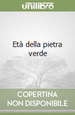 Età della pietra verde libro