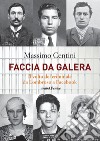 Faccia da galera. Il volto del criminale da Lombroso a Facebook libro