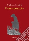 Fiore spezzato libro