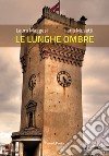 Le lunghe ombre libro