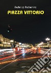 Piazza Vittorio libro di Pechenino Federico