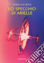 Lo specchio di Arielle libro