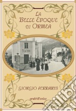 La Belle Époque di Ormea libro