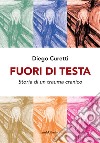 Fuori di testa. Storia di un trauma cranico libro